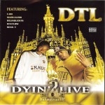 DTL - Dyin' 2 Live