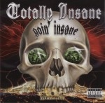 Totally Insane - Goin' Insane