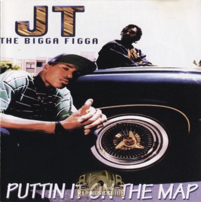 JT The Bigga Figga - Puttin It On The Map