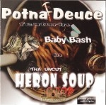 Potna Deuce - Tha Uncut Heron Soup Goop