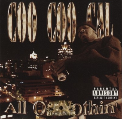 Coo Coo Cal - All Or Nothin