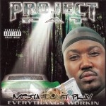Project Pat - Mista Don't Play: Everythangs Workin