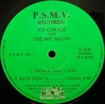 XII Gauge & The Hit Squad - Dance / Who Done It? / Kick That