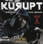 Kurupt - Against Tha Grain