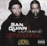 San Quinn & E. Klips Da Hustla - Detrimental