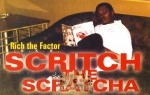 Rich The Factor - Scritch The Scratcha