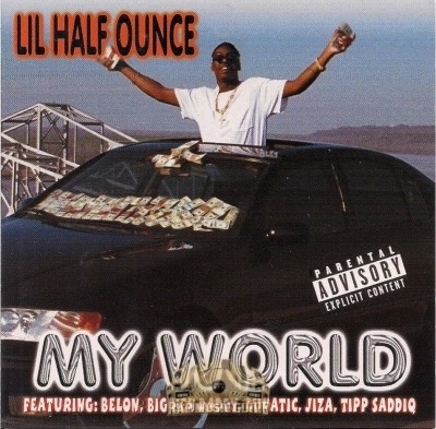 Lil Half Ounce - My World