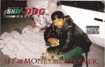 Skip Dog - 1st The Money Then The Power
