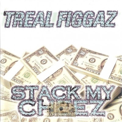 Treal Figgaz - Stack My Cheez