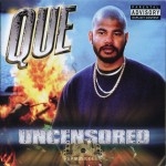 Que - Uncensored