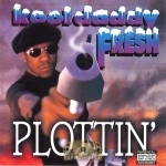 Kool Daddy Fresh - Plottin'