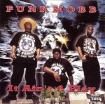 Funk Mobb - It Ain't 4 Play
