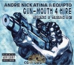 Andre Nickatina & Equipto - Gun-Mouth 4 Hire: Horns And Halos #2