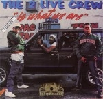 2 Live Crew  - The 2 Live Crew Is What We Are