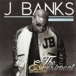 J Banks - The Experiment