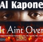 Al Kapone - It Ain't Over