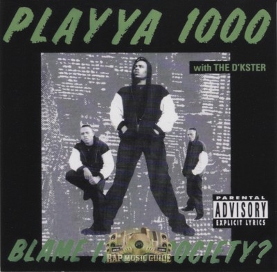 Playya 1000 With The D'Kster - Blame It On Society?