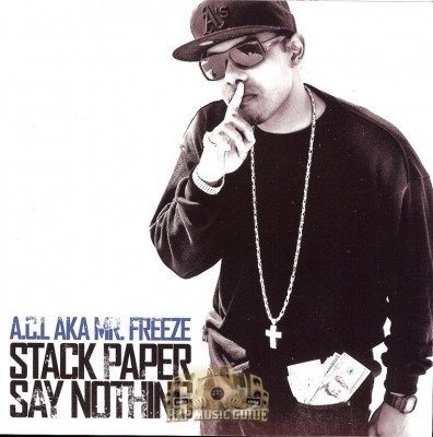 A.C.L. aka Mr. Freeze - Stack Paper Say Nothing