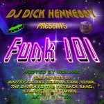 DJ Dick Hennessy - Presents Funk 101