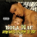 Bola Mac - Why Was I Born To Die