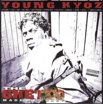 Young Kyoz - The Ghetto Made Me Crazy