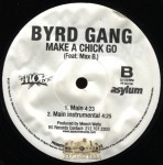 Byrd Gang - Make A Chick Go