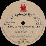 Andro & Ross - Should've Known Better / You're My Girl