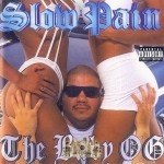 Slow Pain - The Baby OG