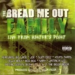 Bread Me Out Family - Live From Hunter's Point