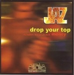 Jaz - Drop Your Top