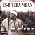 Es-B Teda'Mean - Grind It Out