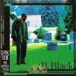 B. Black - Dank Side The Untold Story
