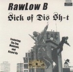 Rawlow B - Sick Of Dis Shit