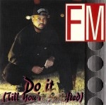 FM - Do It (Till You're Satisfied)