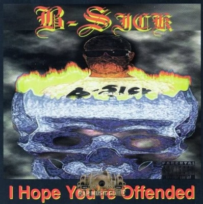 B Sick - I Hope You're Offended
