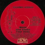Squirmin Herman - Move and Shake Your Body