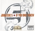Jurassic 5 - If Only You Knew