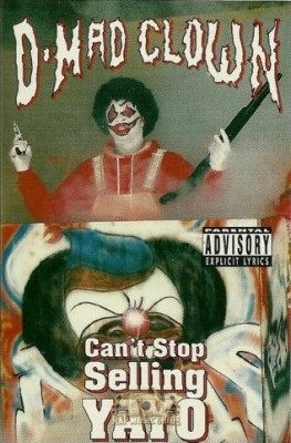 D-Mad Clown - Can't Stop Sellin Yayo