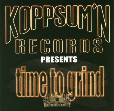 Koppsum'n Records Presents - Time To Grind
