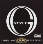 O.G. Style - I Still Know How To Play 'Em!!!