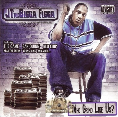 JT The Bigga Figga - Who Grind Like Us?