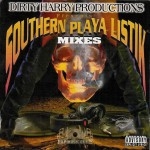 Dirty Harry Productions Presents - Southern Playa Listik Mixes