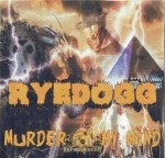 Ryedogg - Murder On My Mind
