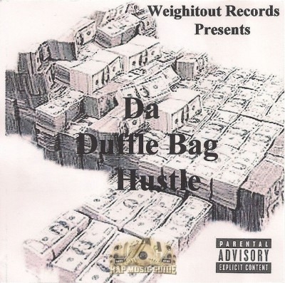 Weigh It Out Records Presents - Da Duffle Bag Hu$tle