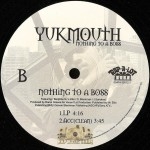 Yukmouth - Nothing To A Boss