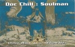Doc Chill : Soulman - Don't Walk Away From Me