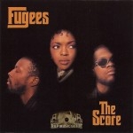 Fugees - The Score (Clean Version)
