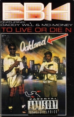 E.B.H. - To Live Or Die N Oakland