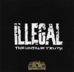 Illegal - The Untold Truth