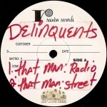 Delinquents - That Man / Renegades
